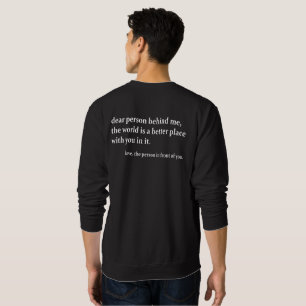 Sweatshirt Chère personne derrière moi, le monde est un endro