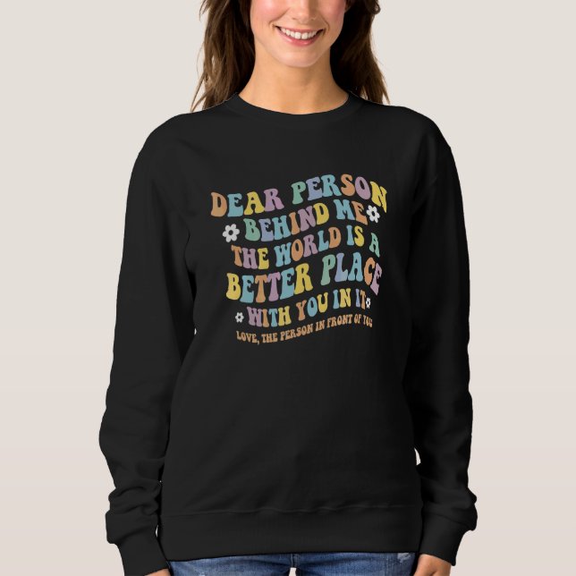 Sweatshirt Chère Personne Derrière Moi, Le Monde Est Un Meill (Devant)