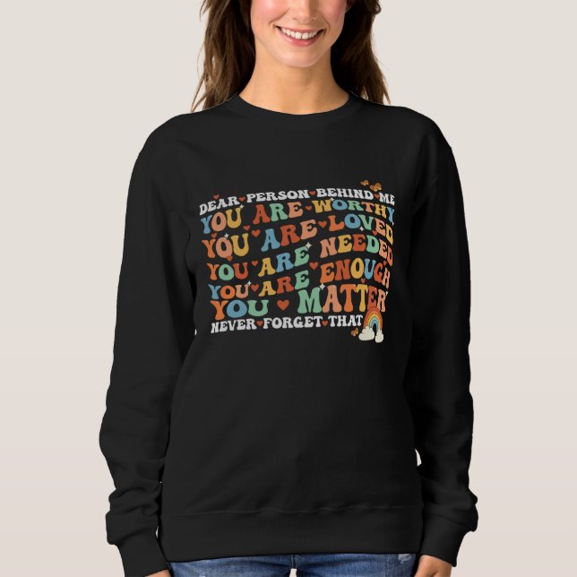 Sweatshirt Chère personne derrière moi vous êtes incroyableme (Devant)