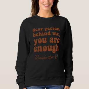 Sweatshirt Chère personne derrière moi, vous êtes vraiment as