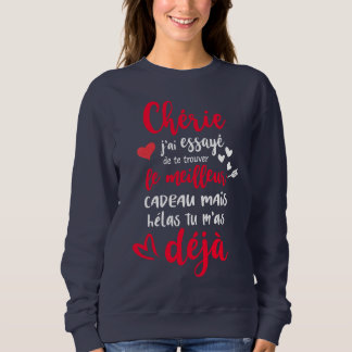 Sweatshirt Chérie J'ai Essayé De Te Trouver St Valentin Amour