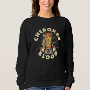 Sweatshirt Cherokee Blood Fier Amérindienne Femme Cheroke
