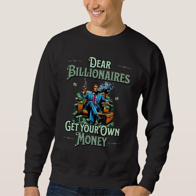Sweatshirt Chers millionnaires, amusez-vous avec votre argent (Devant)