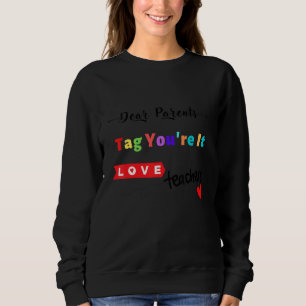 Sweatshirt Chers parents Étiquette Vous êtes ça l'amour Ensei