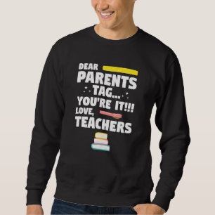 Sweatshirt Chers parents Tag You It Love Enseignant Graduatio