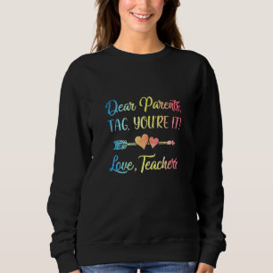 Sweatshirt Chers parents Tag You It Love Enseignants Dernier