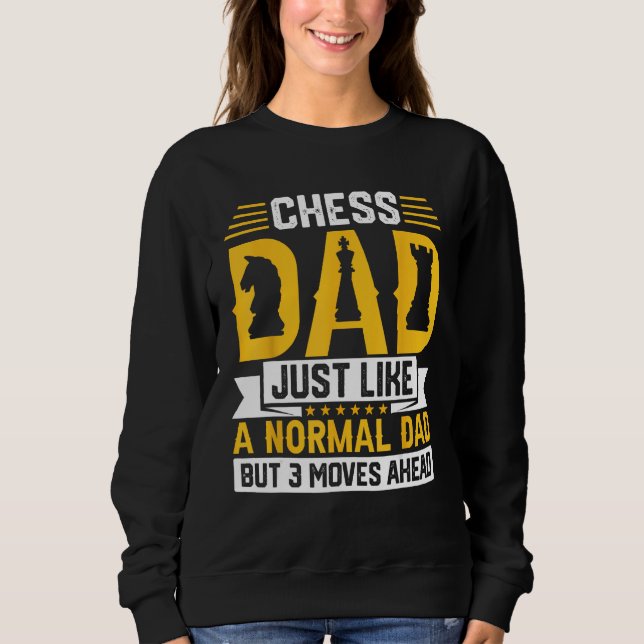 Sweatshirt Chess Dad Just Like A Normal Dad But 3 Moves Ahead (Devant)