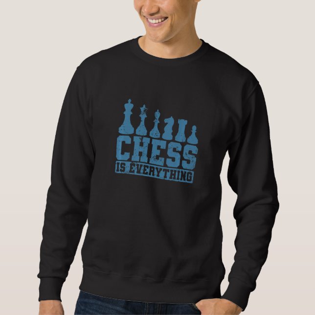 Sweatshirt Chess Is Everything Chess Pieces (Devant)