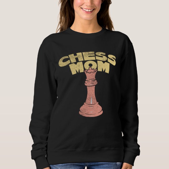 Sweatshirt Chess Player Board Game  I Chess Mom (Devant)