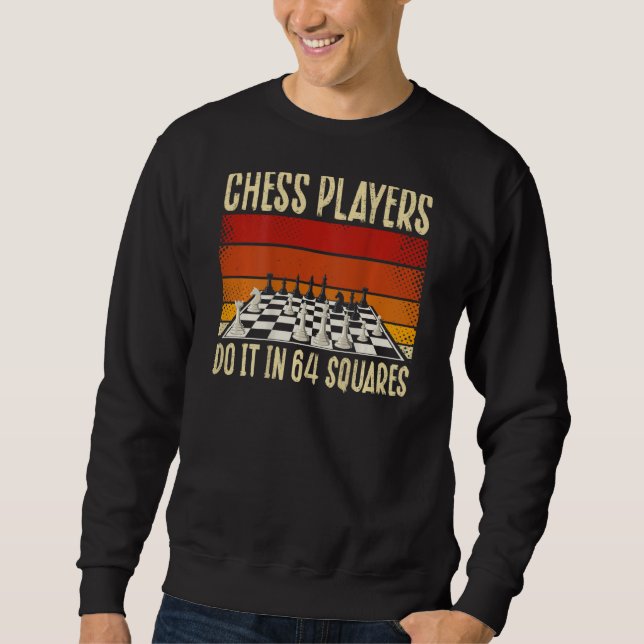 Sweatshirt Chess Players Do It In 64 Squares Backprint Chess  (Devant)