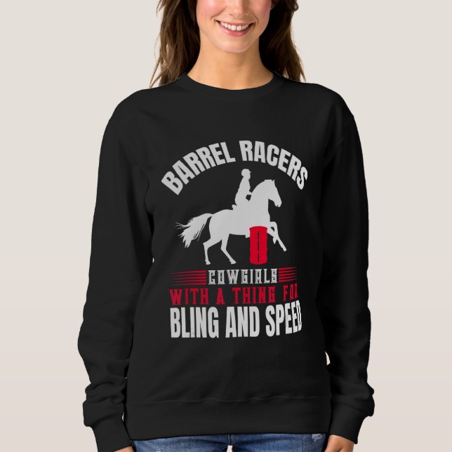 Sweatshirt Cheval Barrel Racing Cowgirl Avec Une Chose Pour B (Devant)