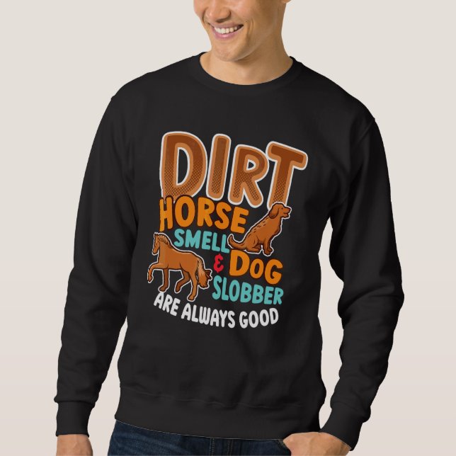 Sweatshirt Cheval droit Odeur & Chien Slobber Cheval propriét (Devant)