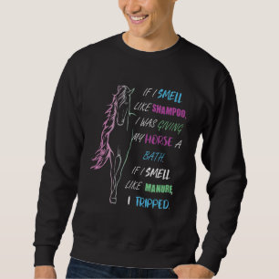 Sweatshirt Cheval Je Sens Comme Du Shampooing Je Donnais Mon