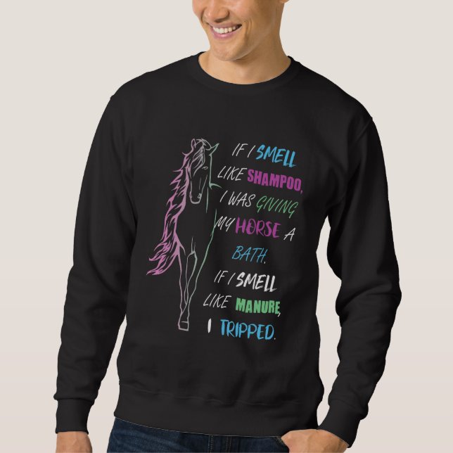 Sweatshirt Cheval Je Sens Comme Du Shampooing Je Donnais Mon  (Devant)