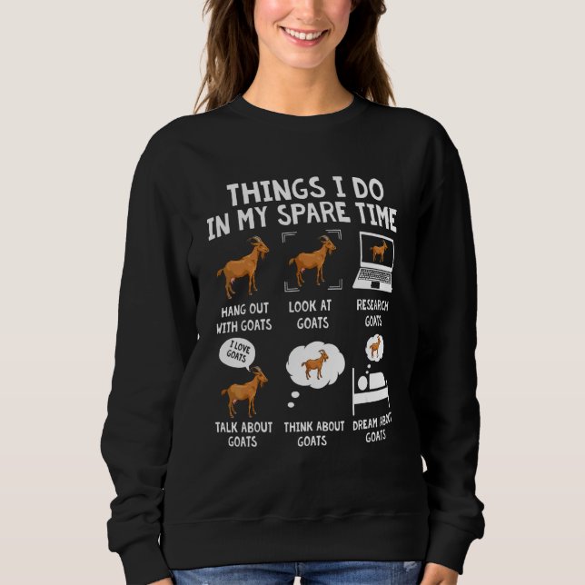 Sweatshirt Chèvre 6 Choses que je fais pendant mon temps libr (Devant)