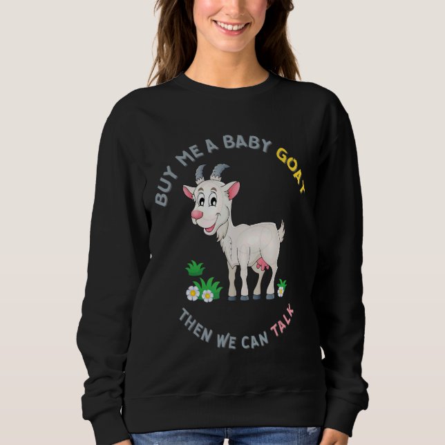 Sweatshirt Chèvre Agricole Achetez-Moi Une Chèvre Bébée Puis  (Devant)