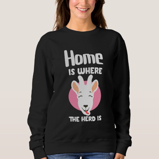 Sweatshirt Chèvre Animal Caprine Fermier Maison Est Où Le Tro (Devant)