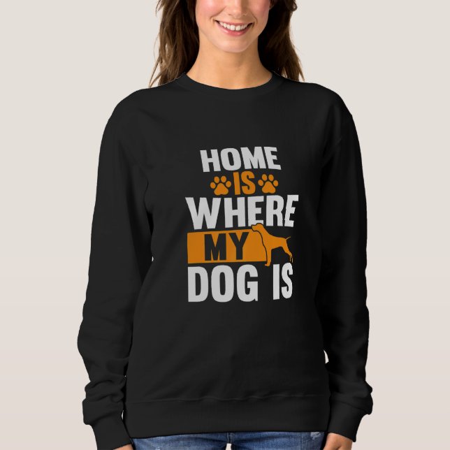 Sweatshirt Chez Moi, Mon Chien Est Là (Devant)