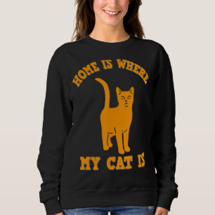 Sweatshirt Chez moi où est mon chat, citation de chat drôle