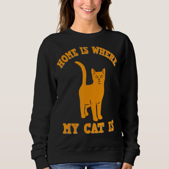 Sweatshirt Chez moi où est mon chat, citation de chat drôle (Devant)