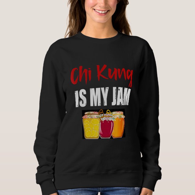 Sweatshirt Chi Kung Arts Martiaux Conception Chi Kung Est Mon (Devant)