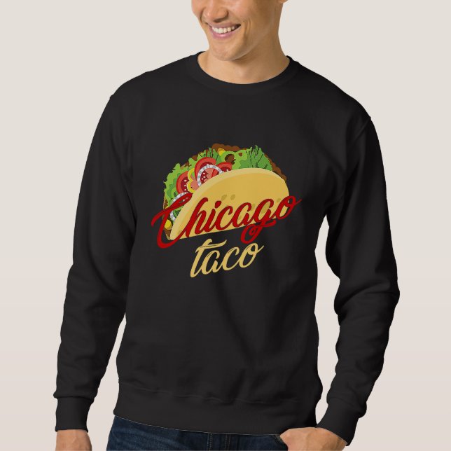 Sweatshirt Chicago Taco Tacos Foodie Mexican Fiesta (Devant)