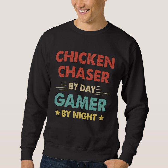 Sweatshirt Chicken Chaser By Day Gamer By Night (Devant)