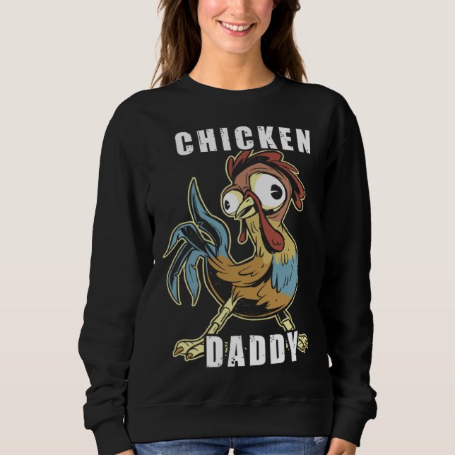 Sweatshirt Chicken Daddy Hühner Vater Landwirt Geflügelzüchte (Devant)