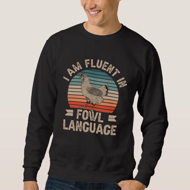 Sweatshirt Chicken Owner Fowl Language Farmer Sarcastic Backy (Devant)