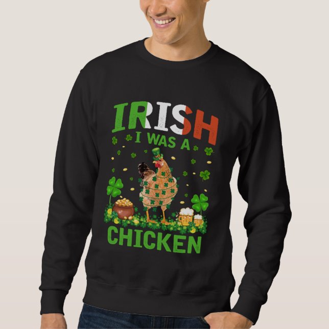 Sweatshirt Chicken Shamrock St Patrick s Day Irish I Was A Ch (Devant)