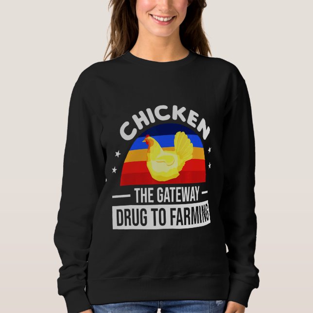 Sweatshirt Chicken The Gateway Drug To Farming   (Devant)