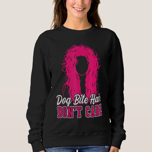 Sweatshirt Chien Bite cheveux ne se soucie pas agent de contr (Devant)
