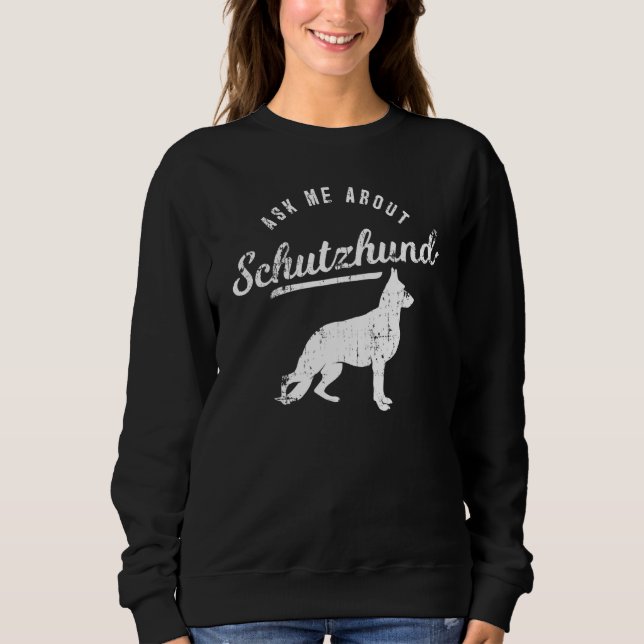 Sweatshirt Chien Coach Me Demandez À Propos De Schutzhund (Devant)