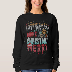 Sweatshirt Chien de Noël Rottweilers Rendre Noël Joyeux