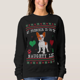 Sweatshirt Chien de taule français laide Sweater Naughty List