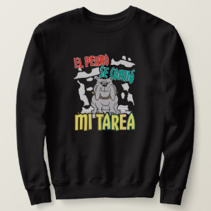Sweatshirt Chien Espagnol A Mangé Mon Devoir - Perro Tarea