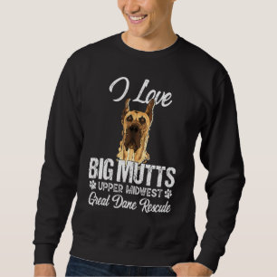 Sweatshirt Chien Love I Love Big Mutts Upper Midwest Great Da
