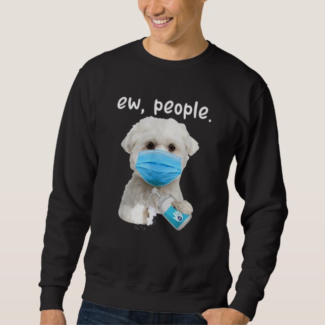 Sweatshirt Chien Maltais Qui Écoute Un Chien Portant Un Masqu (Devant)