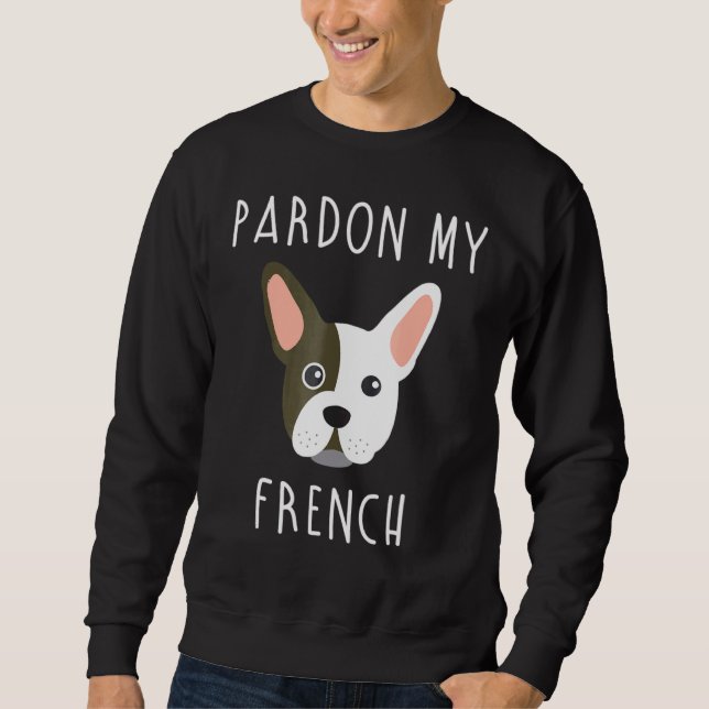 Sweatshirt Chien Pardon Mon Chien Français (Devant)
