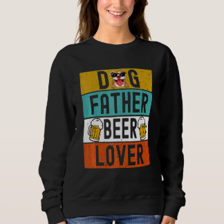 Sweatshirt Chien Père Bière Papa Chien Fête des pères Boire B