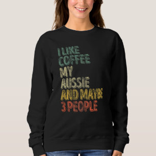 Sweatshirt Chien Propriétaire Chemise J'Aime Café Mon Aussie