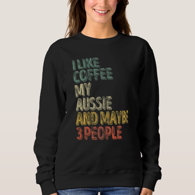 Sweatshirt Chien Propriétaire Chemise J'Aime Café Mon Aussie  (Devant)