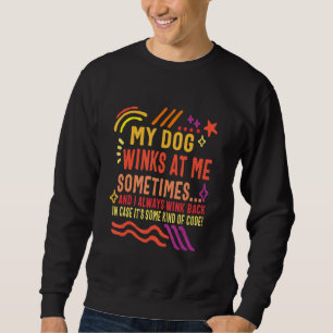 Sweatshirt Chien Propriétaire Mon Chien Me Fait Un Clin D'oe