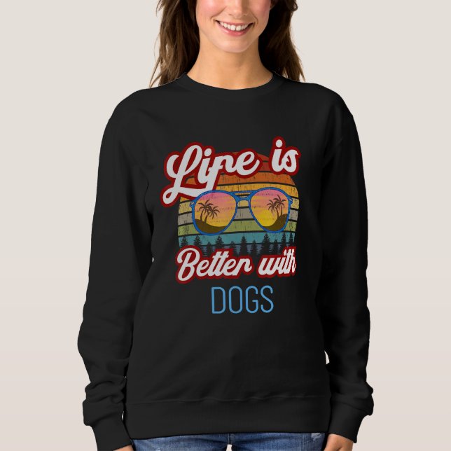 Sweatshirt Chien Retro Sunset Life is Better With Dogs! (Devant)