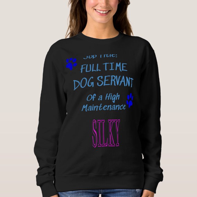 Sweatshirt Chien soyeux Serviteur haute maintenance Chiot (Devant)