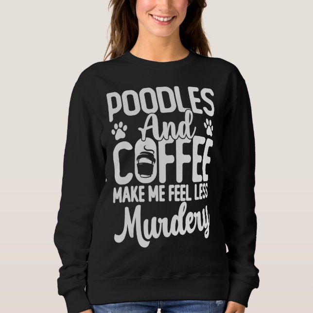 Sweatshirt Chiens De Poodle Et Café Cute Poodle Chien Maman (Devant)