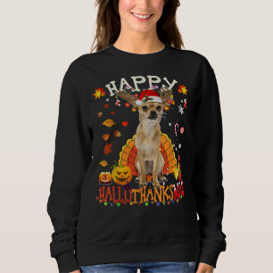 Sweatshirt Chihuahua Hallothanksmas Halloween Thanksgiv