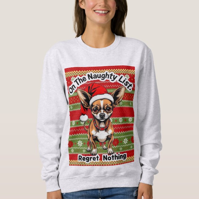 Sweatshirt Chihuahua sur la liste vilain  (Devant)