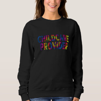 Sweatshirt Childcare Provider Appreciation Day Work Tie Dye F