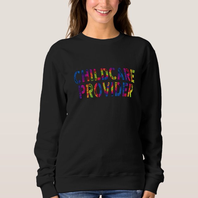 Sweatshirt Childcare Provider Appreciation Day Work Tie Dye F (Devant)